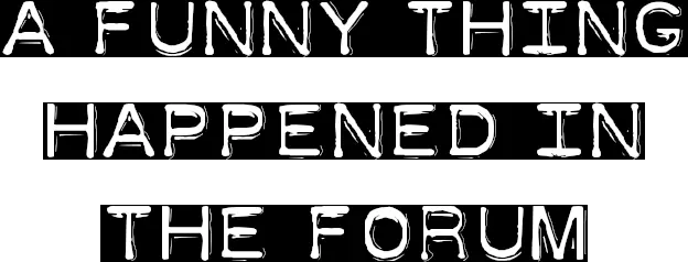 A funny thing happened in the forum